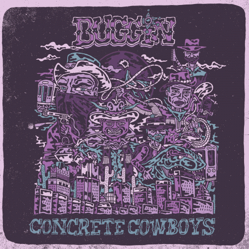 Buggin : Concrete Cowboys